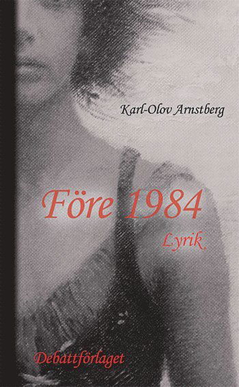 Cover for Karl-Olov Arnstberg · Före 1984 (Hardcover Book) [Ned edition] (2018)