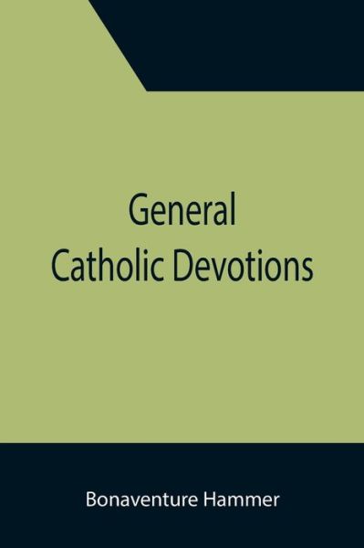 Cover for Bonaventure Hammer · General Catholic Devotions (Paperback Book) (2021)