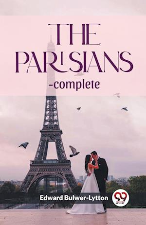 Cover for Edward Bulwer-Lytton · The Parisians -Complete (Paperback Book) (2023)