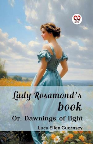 Cover for Lucy Ellen Guernsey · Lady Rosamond's bookOr, Dawnings of light (Edition2024) (Paperback Book) (2024)