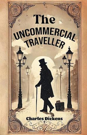 Cover for Charles Dickens · The Uncommercial Traveller (Edition2024) (Taschenbuch) (2024)