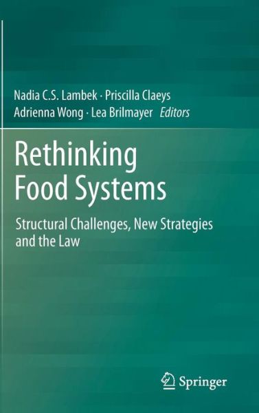 Cover for Lambek · Rethinking Food Systems: Structural Challenges, New Strategies and the Law (Hardcover Book) [2014 edition] (2014)