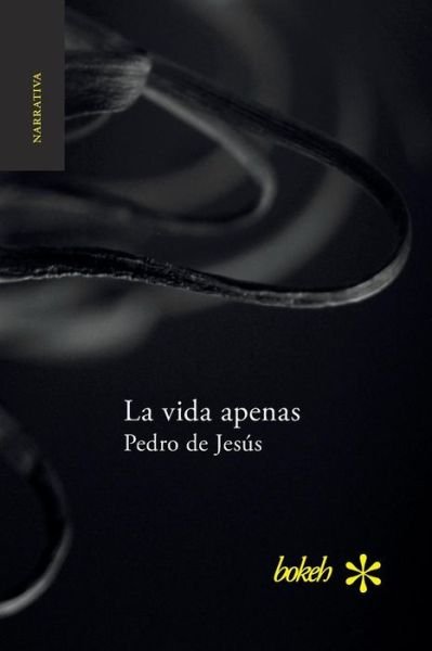 Cover for Pedro de Jesús · La vida apenas (Taschenbuch) (2017)