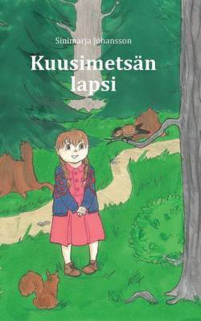 Cover for Johansson · Kuusimetsän lapsi (Bok) (2016)