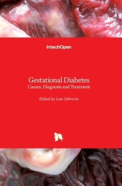 Cover for Luis Sobrevia · Gestational Diabetes: Causes, Diagnosis and Treatment (Hardcover Book) (2013)