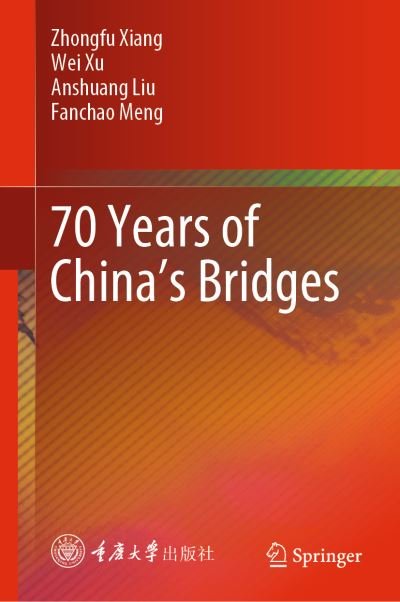 Cover for Zhongfu Xiang · 70 Years of China’s Bridges (Gebundenes Buch) [1st ed. 2023 edition] (2023)