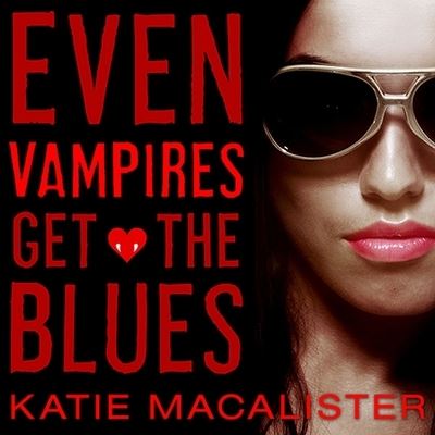 Cover for Katie MacAlister · Even Vampires Get the Blues (CD) (2013)