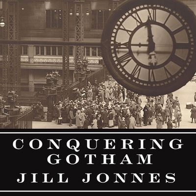 Cover for Jill Jonnes · Conquering Gotham (CD) (2007)