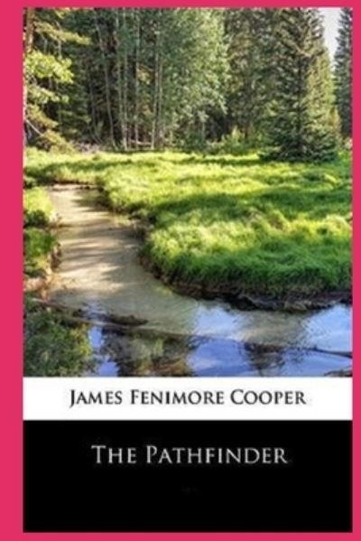 Cover for James Fenimore Cooper · The Pathfinder Illustrated (Paperback Book) (2022)