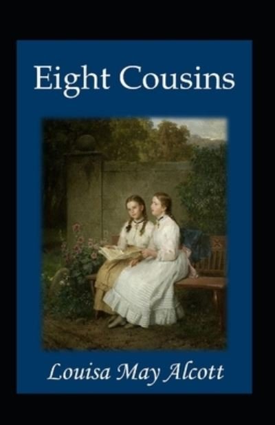 Cover for Louisa May Alcott · Eight Cousins Illustrated (Taschenbuch) (2022)