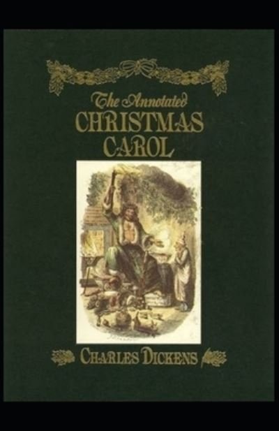 Cover for Charles Dickens · A Christmas Carol Annotated (Paperback Book) (2021)