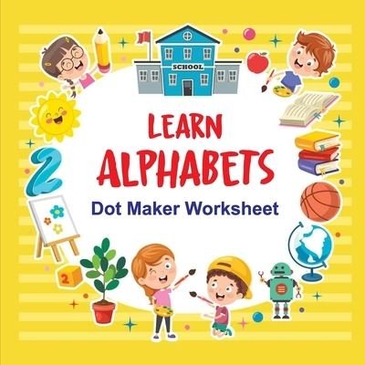 Cover for Noble Choice Designs · Learn Alphabets Dot Maker worksheet: There are big dots INSIDE each artwork to guide kids to dot on (Paperback Book) (2021)