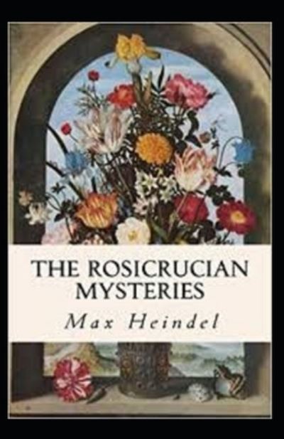 Rosicrucian Mysteries: illustrated edition - Max Heindel - Książki - Independently Published - 9798510728774 - 2 czerwca 2021