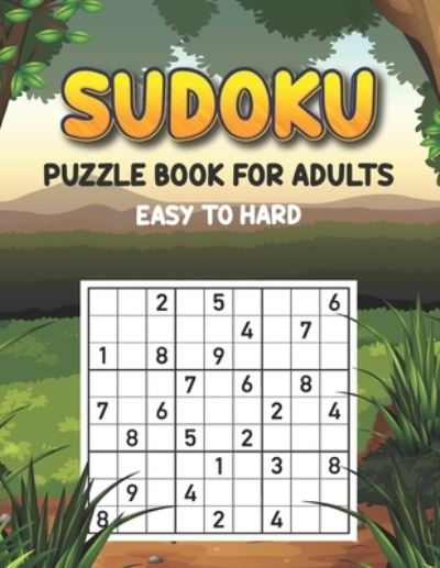 Cover for Khorseda Press Publication · Sudoku Puzzle Book for Adults Easy to Hard: Sudoku Activity Book to Improve your Game - Sudoku Fun Book Keep Your Brain Young - Three Levels of Difficulty to Improve your Brain Game Skill (Pocketbok) (2021)