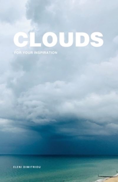 Cover for Eleni Dimitriou · Clouds: For Your Inspiration (Taschenbuch) (2021)