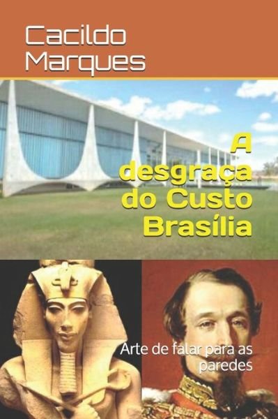 Cover for Cacildo Marques · A desgraca do Custo Brasilia (Taschenbuch) (2020)