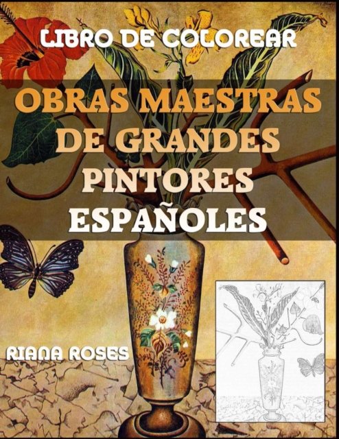 Cover for Riana Roses · Obras Maestras de Grandes Pintores ESPANOLES. Libro de Colorear. (Paperback Bog) (2020)