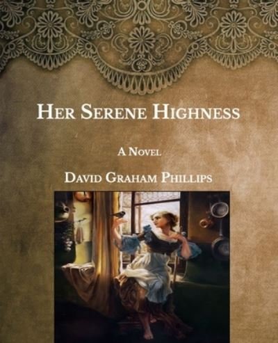Cover for David Graham Phillips · Her Serene Highness (Paperback Book) (2021)