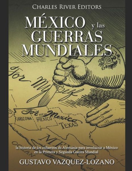 Cover for Gustavo Vazquez-Lozano · Mexico y las guerras mundiales (Pocketbok) (2020)