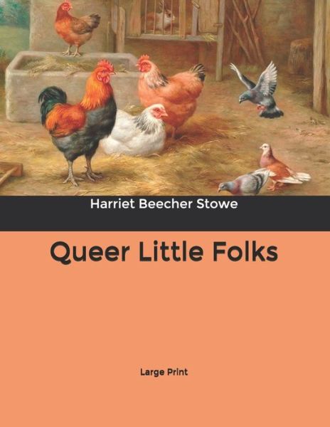 Cover for Harriet Beecher Stowe · Queer Little Folks (Paperback Bog) (2020)