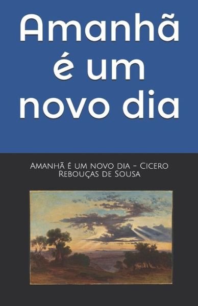 Cover for Cicero Rebouças de Sousa · Amanha e um novo dia (Paperback Bog) (2020)