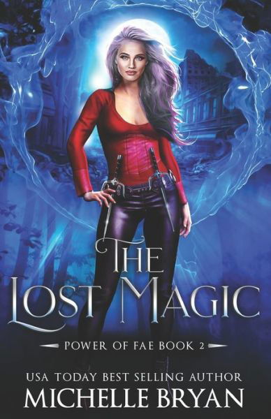 The Lost Magic - Michelle Bryan - Bücher - Independently Published - 9798656767774 - 24. Juni 2020