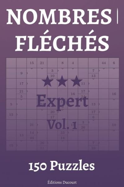 Nombres fleches Expert Vol.1 - Editions Ducourt - Livros - Independently Published - 9798677726774 - 22 de agosto de 2020