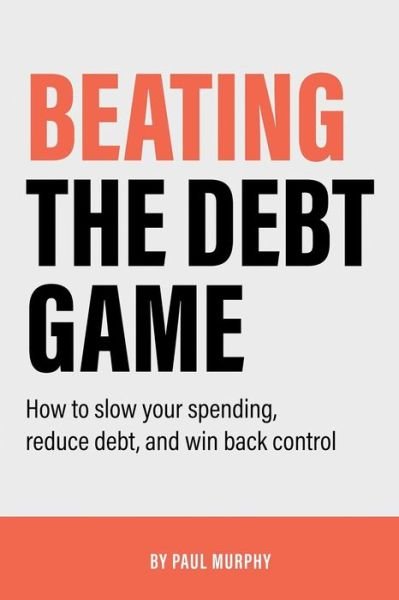 Cover for Paul Murphy · Beating the Debt Game (Pocketbok) (2020)