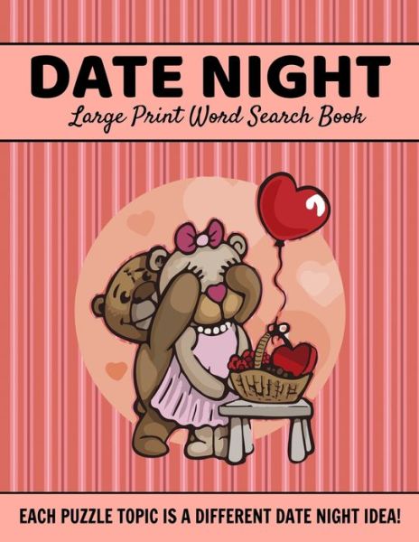 Cover for Plausible Bird Publishing · Date Night Large Print Word Search Puzzles, Each Puzzle Topic Is A Different Date Night Idea (Paperback Book) (2020)