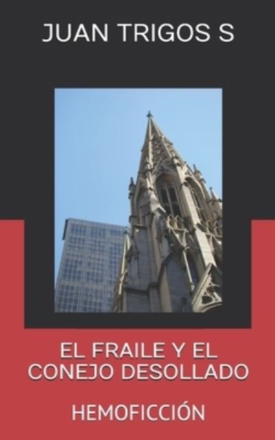 Cover for Juan Trigos S · El Fraile Y El Conejo Desollado (Paperback Book) (2020)