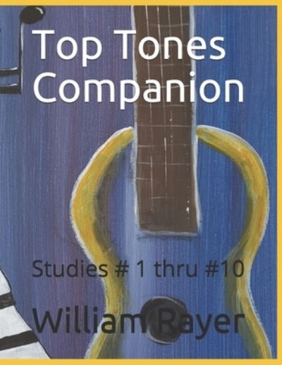 Cover for Rayer William F. Rayer · Top Tones Companion: Studies # 1 thru #10 (Paperback Book) (2021)