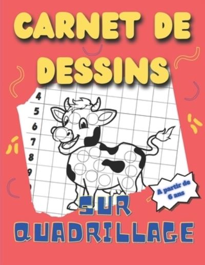 Cover for Mrfrederic Editions · Carnet de dessins sur quadrillage: Livre de dessins animaux / 60 motifs differents a dessiner pour les enfants de 6 ans et plus / Papier blanc de 8.5&quot; X 11&quot; / Pour apprendre a reproduire un modele / Ideal pour occuper les enfants pendant les vacances. (Paperback Book) (2021)