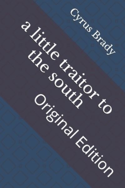 Cover for Cyrus Townsend Brady · A little traitor to the south (Paperback Book) (2021)