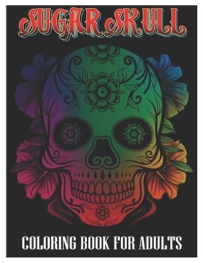 Cover for Tattoo Coloring Designs · Sugar Skulls Coloring Book for Adults (Paperback Book) (2021)