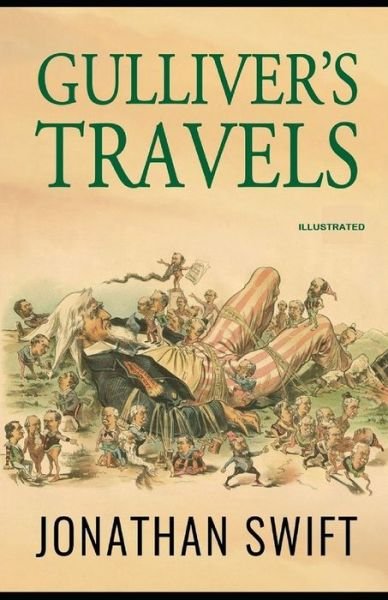 Gulliver's Travels Illustrated - Jonathan Swift - Bøger - Independently Published - 9798739237774 - 16. april 2021