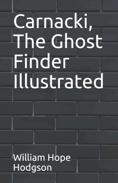 Cover for William Hope Hodgson · Carnacki, The Ghost Finder Illustrated (Paperback Bog) (2021)