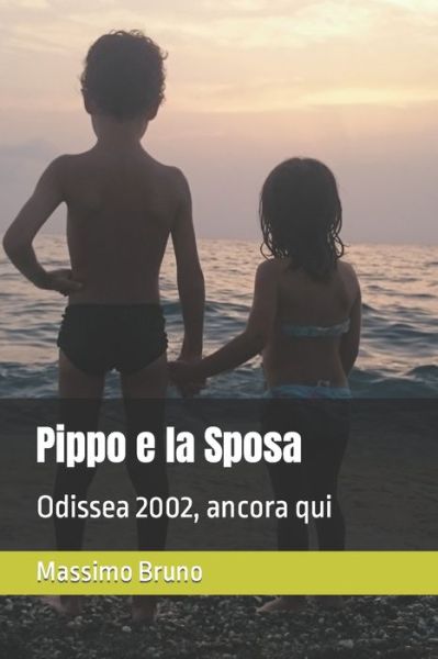 Cover for Massimo Bruno · Pippo e la Sposa: Odissea 2002, ancora qui (Paperback Book) (2021)