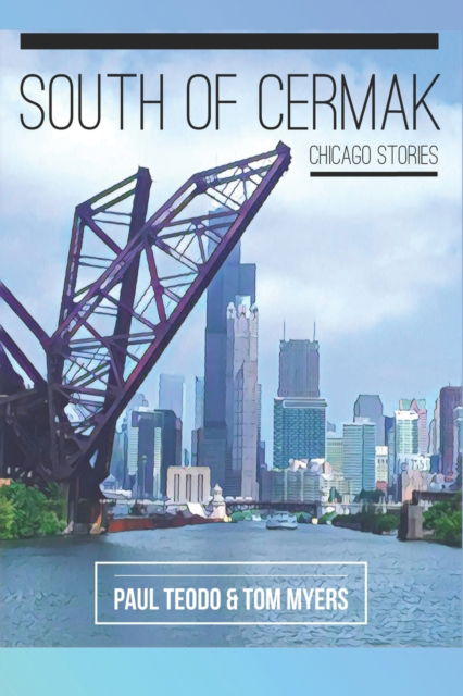 Cover for Tom Myers · South of Cermak: Chicago Stories (Paperback Bog) (2022)
