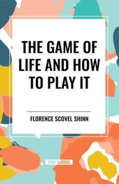 Cover for Florence Scovel Shinn · The Game of Life and How to Play It (Pocketbok) (2024)