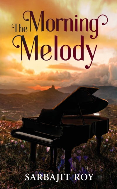 Cover for Sarbajit Roy · The Morning Melody (Paperback Book) (2022)