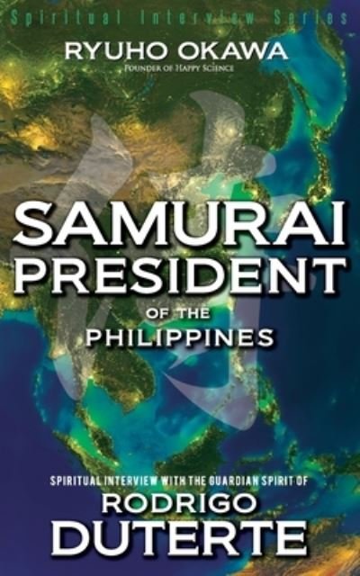 Cover for Ryuho Okawa · Samurai President of the Philippines (Bok) (2022)