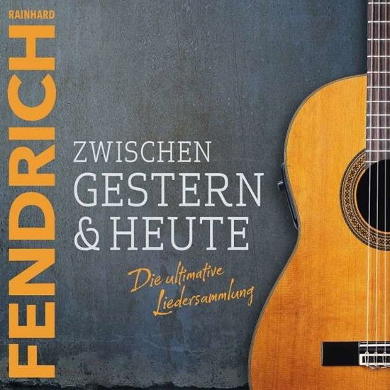 Cover for Rainhard Fendrich · Zwischen Gestern &amp; Heute - Die Ultimative Liedersa (CD) (2015)