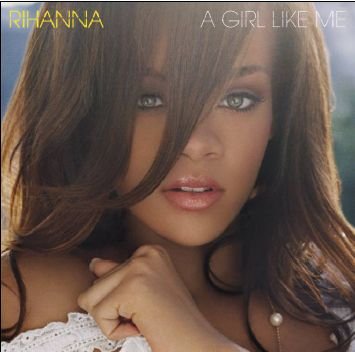 Cover for Rihanna · A Girl Like Me (CD) [Bonus Tracks edition] (2006)