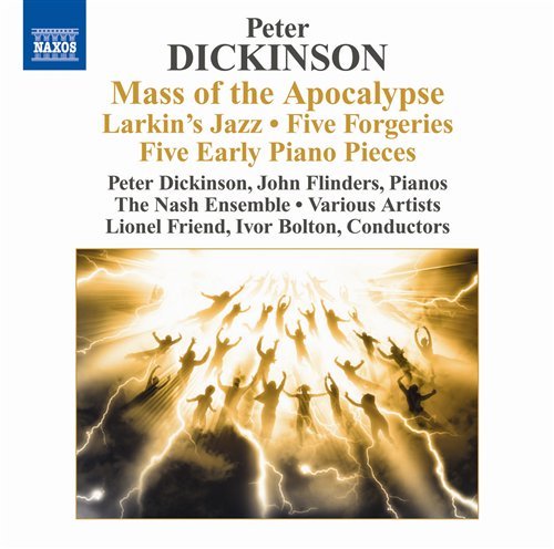 Mass of Apocalypse / Larkin's Jazz / Five Forgerie - Dickinson,peter / Flinders / Dobing / Alley - Música - NAXOS - 0747313228775 - 17 de novembro de 2009