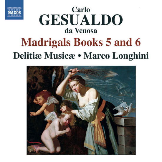 Madrigals Books 5 & 6 - Gesualdo / Delitiae Musicae / Longhini - Musik - NAXOS - 0747313314775 - 28 maj 2013