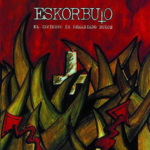 Cover for Eskorbuto · El Infierno Es Demasiado Dulce (LP) (2015)