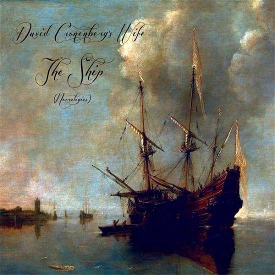 David Cronenberg's Wife · Ship (necrologies) (CD) (2020)