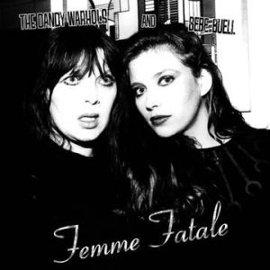 2-Femme Fatale - Dandy Warhols & Bebe Buell - Musik - BEAT THE WORLD - 0829707914775 - 23. Dezember 2022