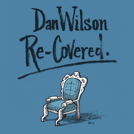 Re-Covered - Dan Wilson - Music - INGROOVES - 0881034115775 - August 17, 2017