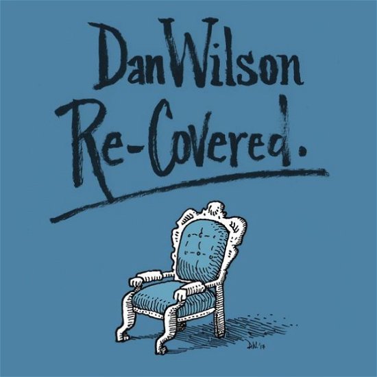 Re-Covered - Dan Wilson - Musikk - INGROOVES - 0881034115775 - 17. august 2017